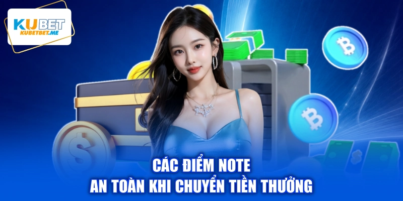 Các điểm note an toàn khi chuyển tiền thưởng